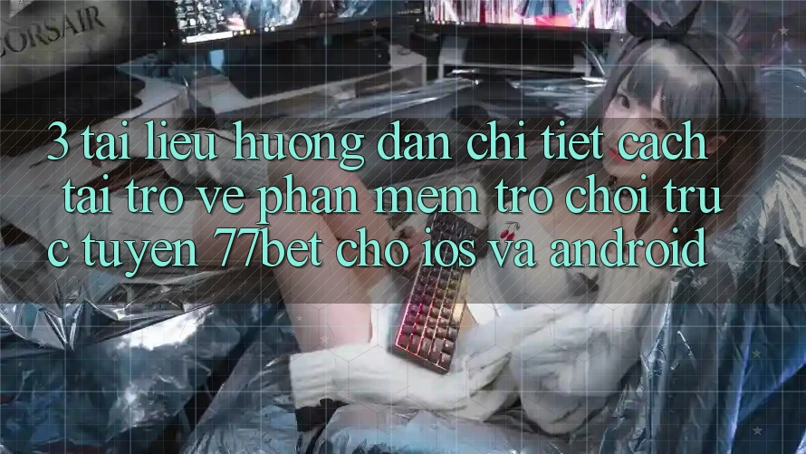 3. Tài liệu hướng dẫn Chi Tiết Cách Tải trở về Phần mềm Trò chơi trực tuyến 77bet Cho iOS và Android