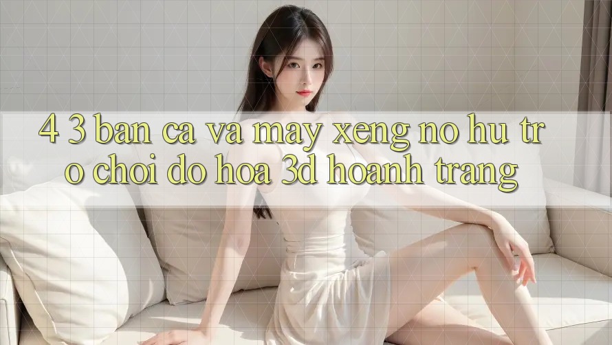 4. 3. Bắn Cá Và Máy xèng (Nổ hũ Trò chơi) - Đồ Họa 3D Hoành Tráng