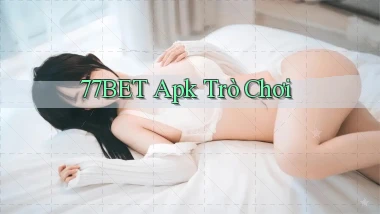 77bet apk trò chơi
