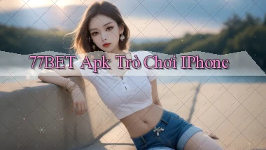 77bet apk trò chơi iPhone