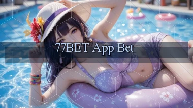 77bet app bet