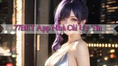 77bet app nhà cái uy tín