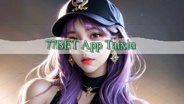 77bet app taixiu