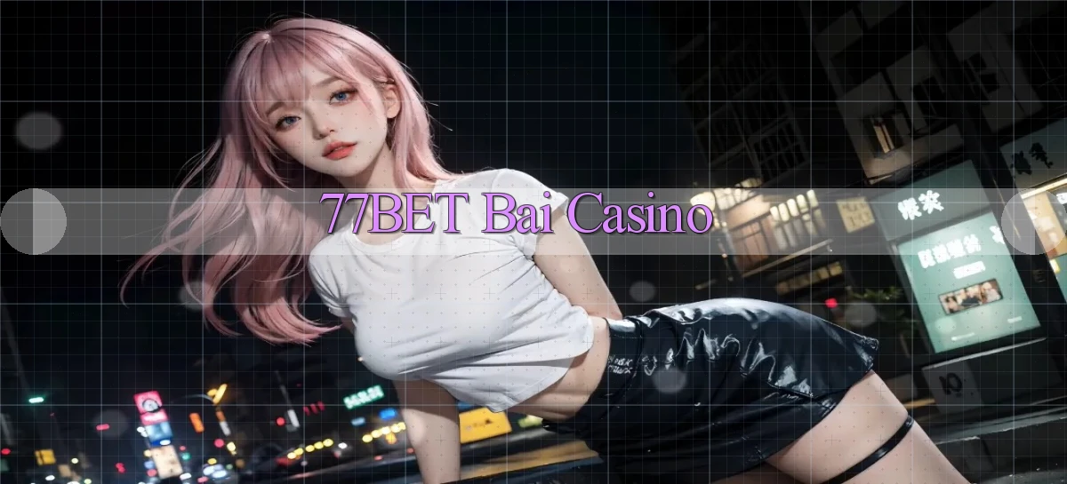 77bet bài casino