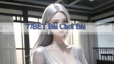 77bet bài chơi bài