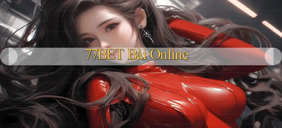 77bet bài online