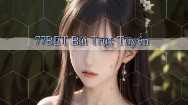 77bet bài trực tuyến