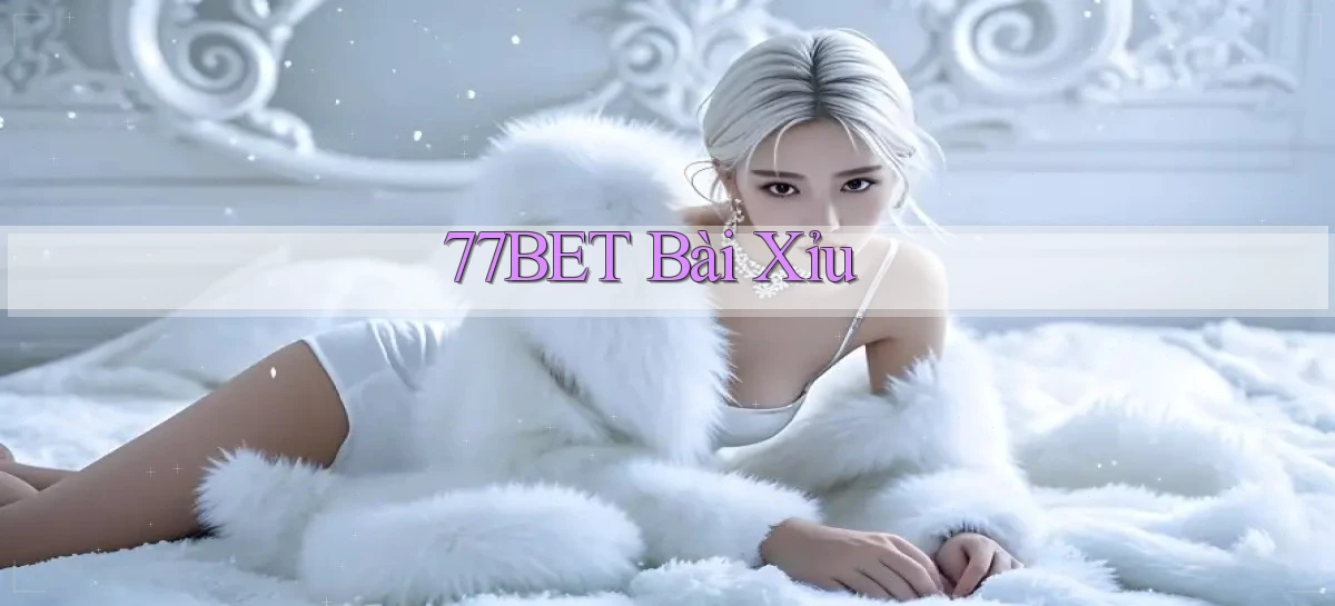 77bet bài xỉu