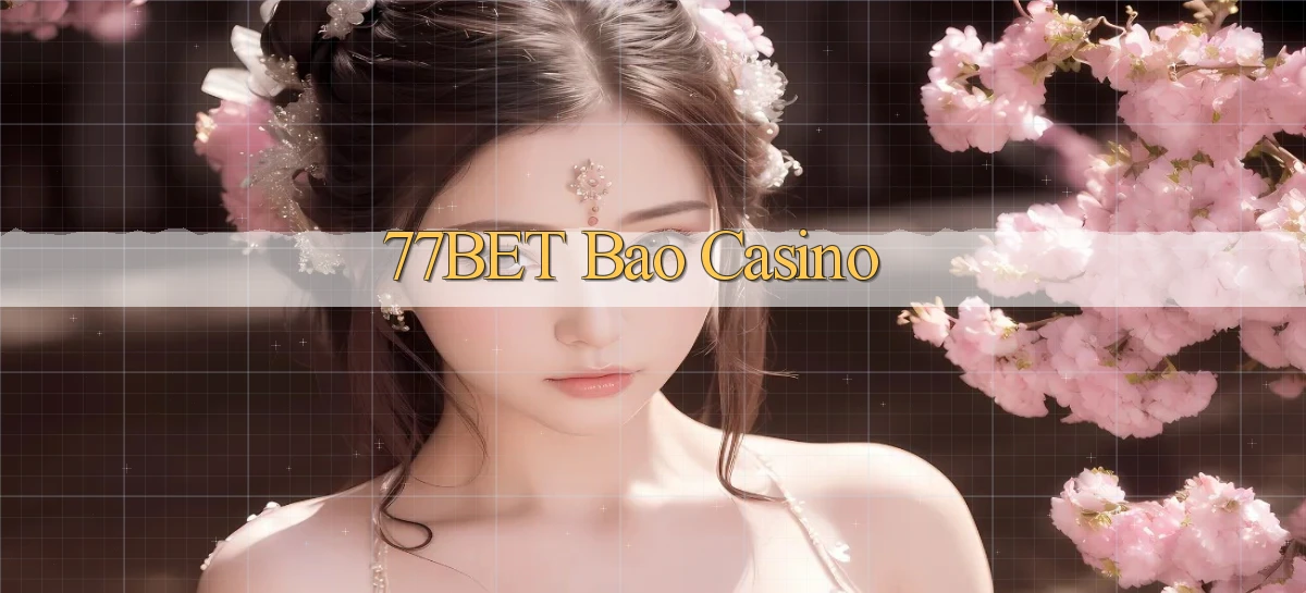 77bet bao casino