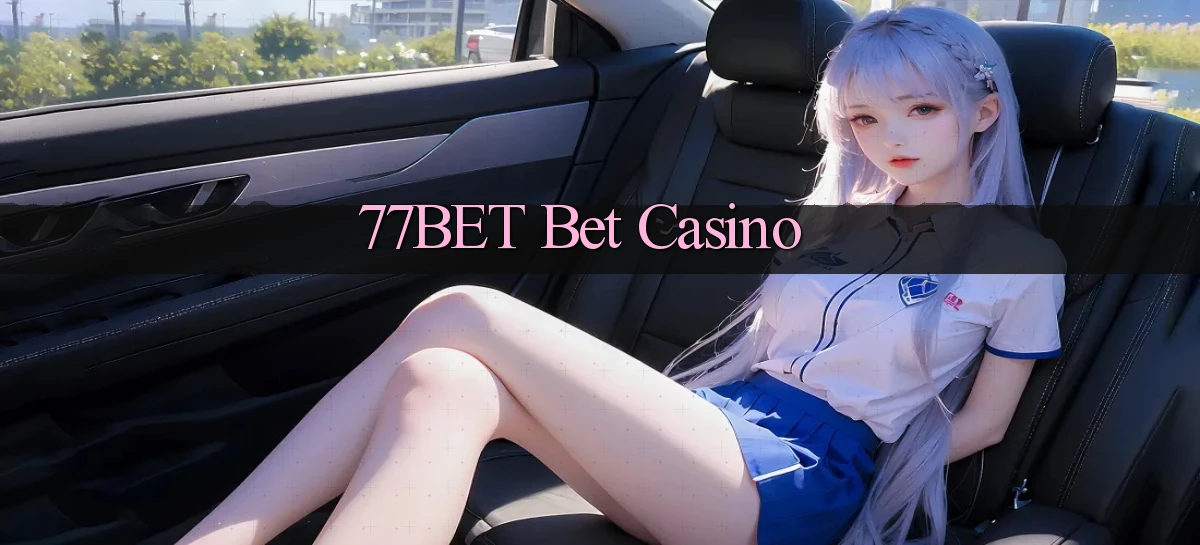 77bet bet casino