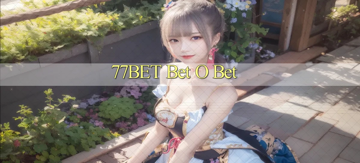 77bet bet o bet
