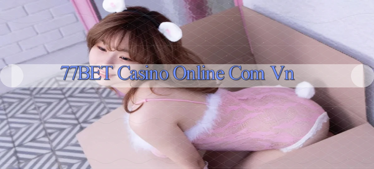 77bet casino online com vn