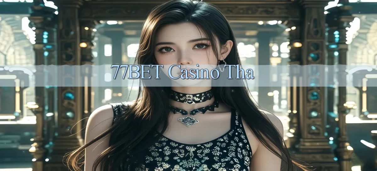 77bet casino tha