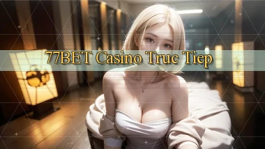 77bet casino truc tiep