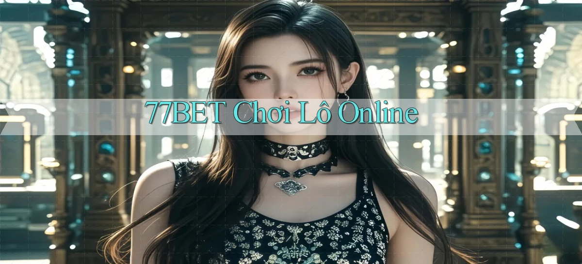 77bet  chơi lô online