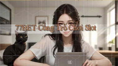 77bet  cổng trò chơi slot