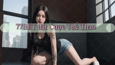 77bet  đặt cược thể thao