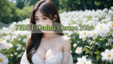 77bet Online Casino 2024