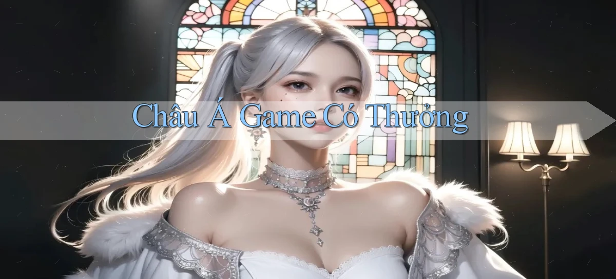 Châu Á Game có thưởng