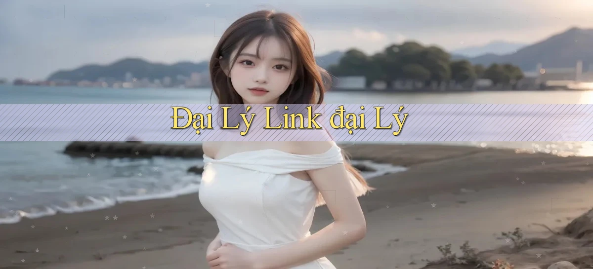 Đại lý Link đại lý