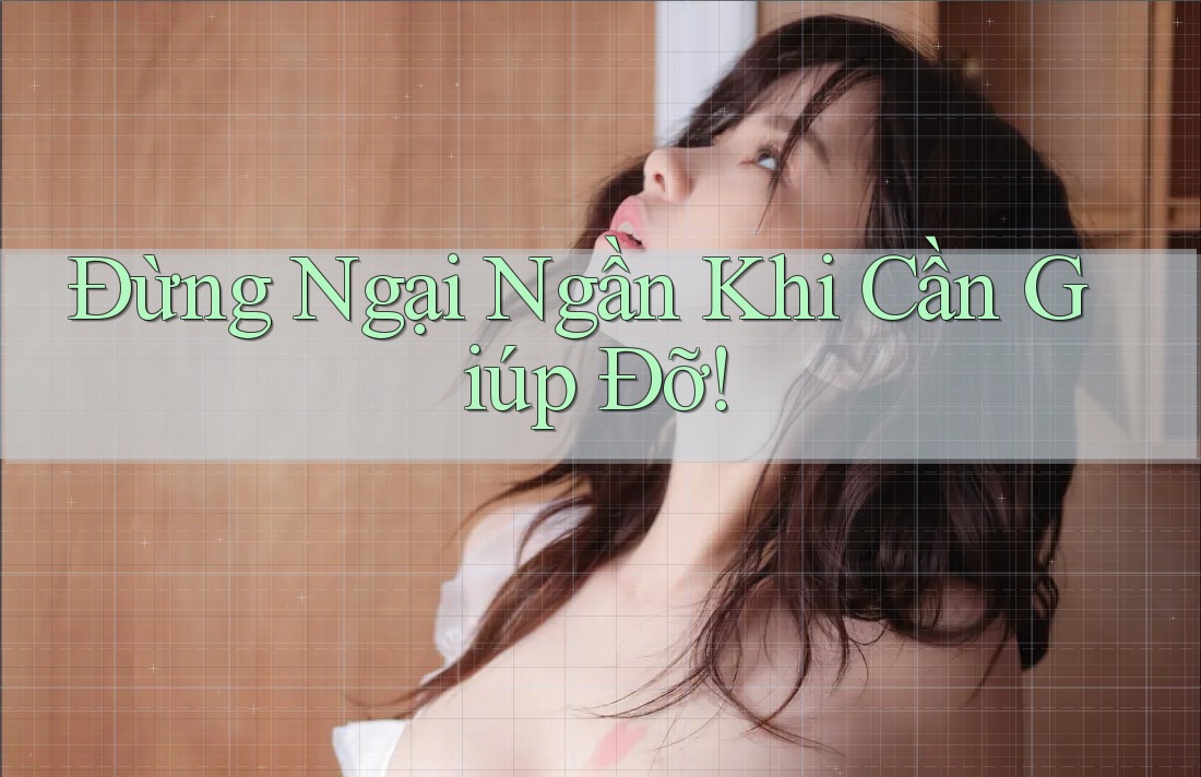 Đừng Ngại Ngần Khi Cần Giúp Đỡ! Đừng Ngại Ngần Khi Cần Giúp Đỡ!