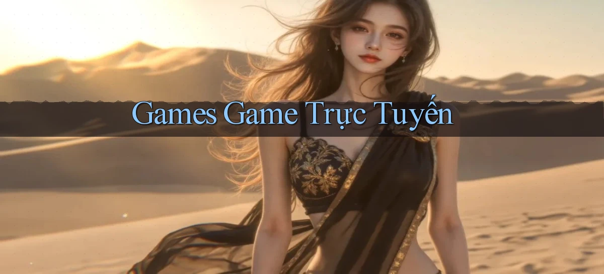 Games Game trực tuyến