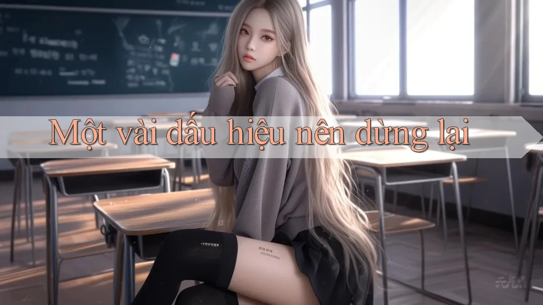 Một vài dấu hiệu nên dừng lại Một vài dấu hiệu nên dừng lại