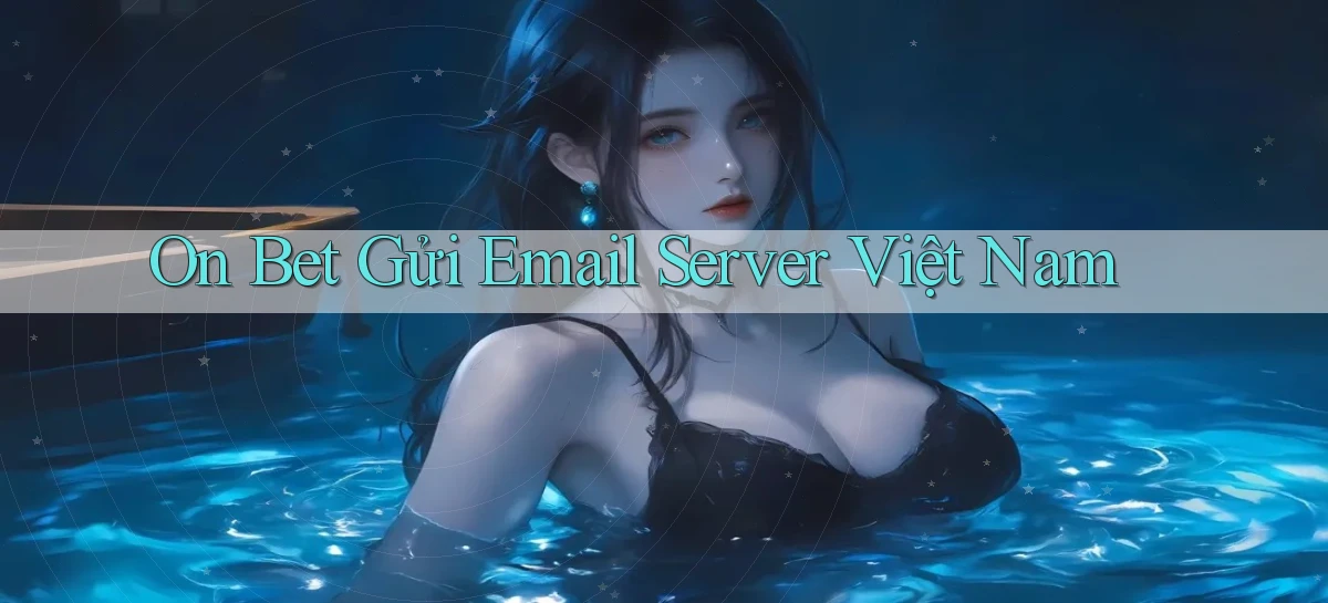 on bet gửi email server việt nam