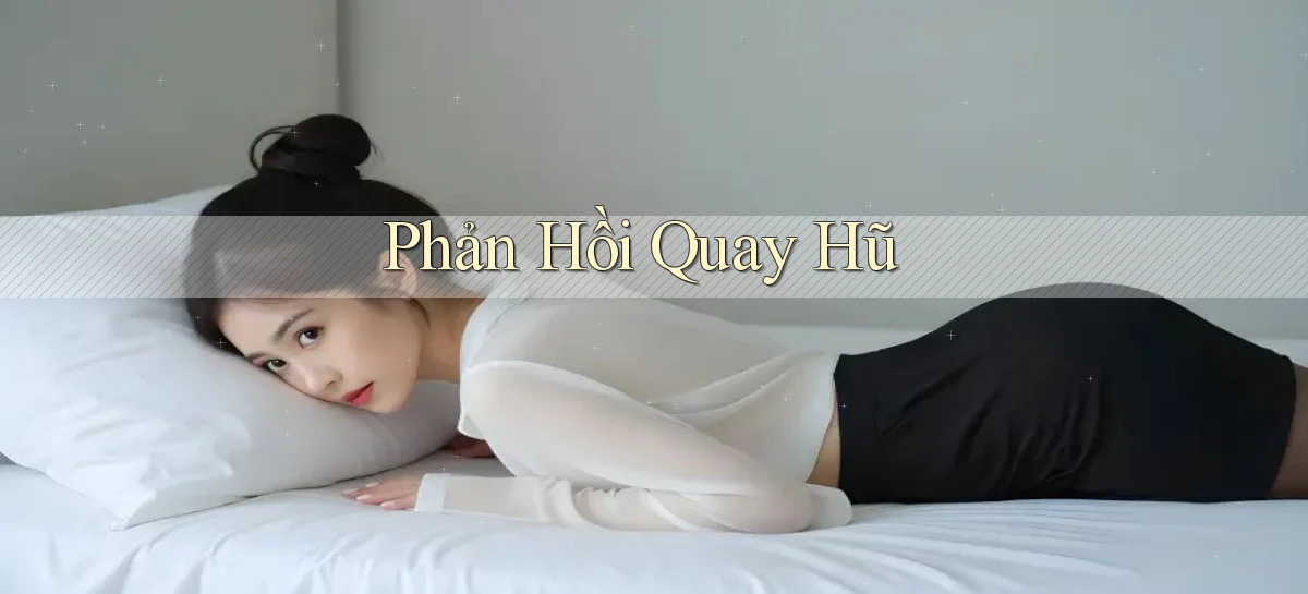 Phản hồi Quay hũ