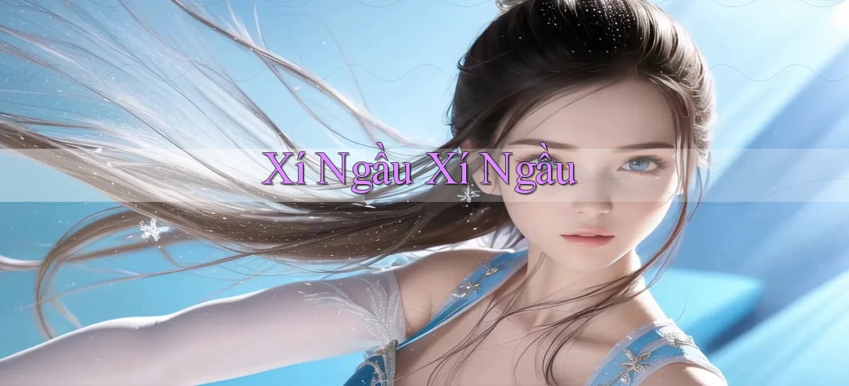 Xí ngầu Xí ngầu